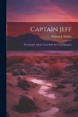 Captain Jeff; or, Frontier Life in Texas With the Texas Rangers;