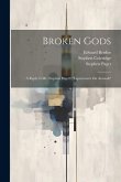 Broken Gods: A Reply to Mr. Stephen Paget's "Experiments On Animals"