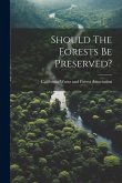 Should The Forests Be Preserved? Should The Forests Be Preserved?