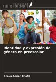 Identidad y expresión de género en preescolar Identidad y expresión de género en preescolar