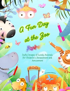 Cover A Fun Day at the Zoo - Coloring Book for Kids - Creative and Cute Scenes of the Most Beloved Animals