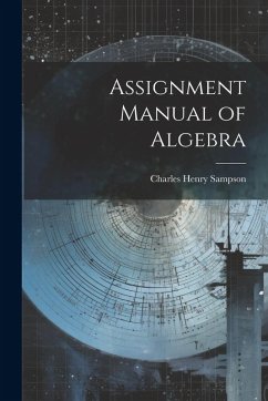 Assignment Manual of Algebra - Sampson, Charles Henry