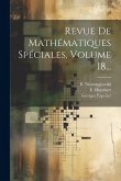 Revue De Mathématiques Spéciales, Volume 18... Revue De Mathématiques Spéciales, Volume 18...