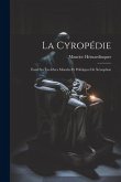 La Cyropédie: Essai Sur Les Idées Morales Et Politiques De Xénophon