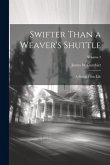 Swifter Than a Weaver's Shuttle: A Sketch From Life; Volume 3