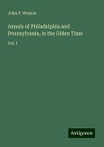 Annals of Philadelphia and Pennsylvania, in the Olden Time