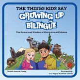 The Things Kids Say Growing Up Bilingüe The Things Kids Say Growing Up Bilingüe