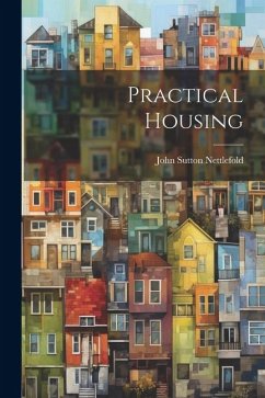 Practical Housing - Nettlefold, John Sutton