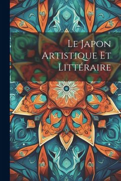 Cover Le Japon Artistique Et Littéraire