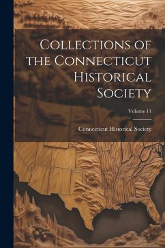 Cover Collections of the Connecticut Historical Society; Volume 11