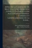 Appel De La Campagne De Bâle À La Confédération Suisse, Et En Particulier Aux Louables Grands-conseils Et Landsgemeindes De La Suisse...