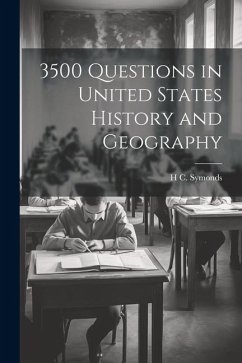 3500 Questions in United States History and Geography - Symonds, H. C. D.