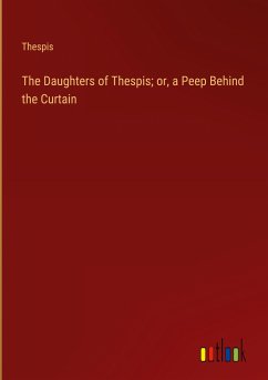 The Daughters of Thespis; or, a Peep Behind the Curtain - Thespis