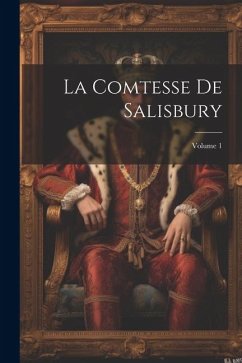 La Comtesse De Salisbury; Volume 1 - Anonymous