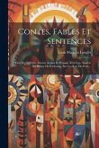 Contes, Fables Et Sentences: Tirés De Différens Auteurs Arabes Et Persans, Avec Une Analyse Du Poëme De Ferdoussy, Sur Les Rois De Perse...