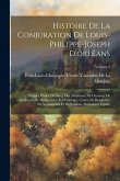 Histoire De La Conjuration De Louis-Philippe-Joseph D'orléans: Premier Prince Du Sang, Duc D'orléans, De Chartres, De Nemours, De Montpensier Et D'eta