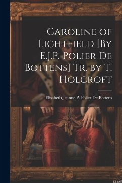 Cover Caroline of Lichtfield [By E.J.P. Polier De Bottens] Tr. by T. Holcroft
