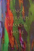 Kings, Asteroids, Masks & More Kings, Asteroids, Masks & More