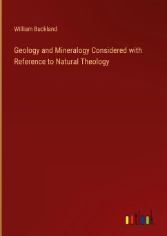 Geology and Mineralogy Considered with Reference to Natural Theology