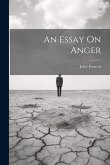 An Essay On Anger An Essay On Anger