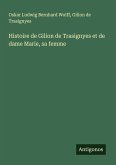 Histoire de Gilion de Trasignyes et de dame Marie, sa femme Histoire de Gilion de Trasignyes et de dame Marie, sa femme