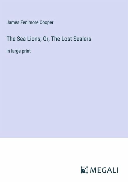 The Sea Lions; Or, The Lost Sealers
