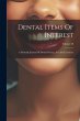 Dental Items Of Interest: A Monthly... - Bild 1