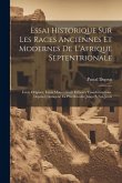 Essai Historique Sur Les Races Anciennes Et Modernes De L'Afrique Septentrionale: Leurs Origines, Leurs Mouvements Et Leurs Transformations, Depuis L'