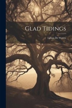 Glad Tidings - de Waters, Lillian