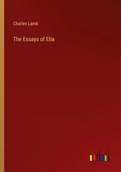 The Essays of Elia - Lamb, Charles