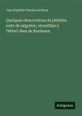 Quelques observations de phlébite suite de saignées, recueillies à l'Hôtel-Dieu de Bordeaux