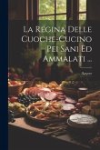 La Regina Delle Cuoche-Cucino Pei Sani Ed Ammalati ...