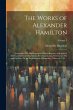 The Works of Alexander Hamilton:... - Bild 1