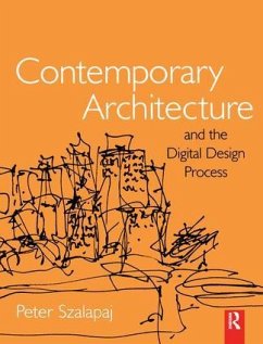 Contemporary Architecture and the Digital Design Process - Szalapaj, Peter