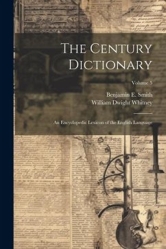 The Century Dictionary; an Encyclopedic Lexicon of the English Language; Volume 5 - Whitney, William Dwight; Smith, Benjamin E.