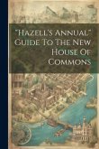 &quote;hazell's Annual&quote; Guide To The New House Of Commons