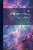 The Astrophysical Journal; Volume 1 The Astrophysical Journal; Volume 1