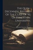 The Quin-decennial Record Of The Class Of '93 Of Princeton University;