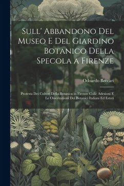 Cover Sull' Abbandono Del Museo E Del Giardino Botanico Della Specola a Firenze: Protesta Dei Cultori Della Botanica in Firenze Colle Adesioni E Le Osservaz