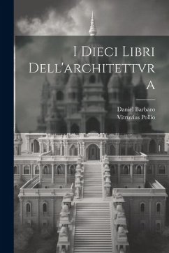 I dieci libri dell'architettvra - Barbaro, Daniel