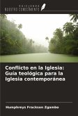 Conflicto en la Iglesia: Guía teológica para la Iglesia contemporánea