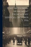 Fort McDowell Monument Dedicatory Services, October 5, 1916 Fort McDowell Monument Dedicatory Services, October 5, 1916