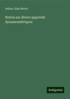 Notice sur divers appareils dynamométriques - Morin, Arthur Jules