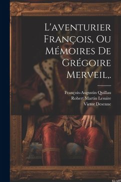 Cover L'aventurier François, Ou Mémoires De Grégoire Merveil, .
