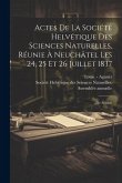 Actes De La Société Helvétique Des Sciences Naturelles, Réunie À Neuchâtel Les 24, 25 Et 26 Juillet 1837: 22e Session