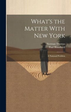 What's the Matter With New York; a National Problem - Thomas, Norman