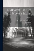 A Memoir Of The Rev. Sydney Smith; Volume 1