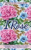 I Rose