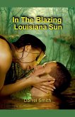 In The Blazing Louisiana Sun In The Blazing Louisiana Sun