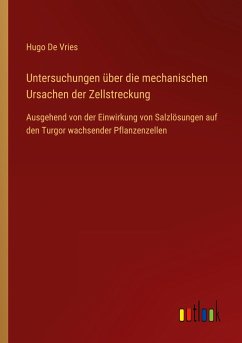 Untersuchungen über die mechanischen Ursachen der Zellstreckung